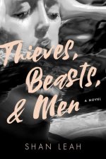 Thieves, Beasts & Men