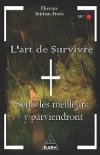 L'art de Survivre: Seuls les meilleurs y parviendront