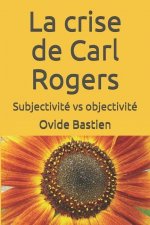 La crise de Carl Rogers: Subjectivité vs objectivité