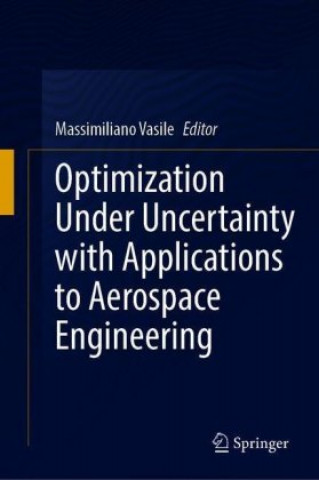 Optimization Under Uncertainty with Applications to Aerospace Engineering