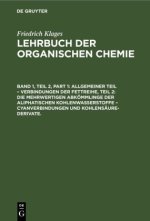 Allgemeiner Teil - Verbindungen der Fettreihe, Teil 2: Die Mehrwertigen Abkömmlinge der Aliphatischen Kohlenwasserstoffe - Cyanverbindungen und Kohlen