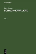Kurt Richter: Schack-Kavalkad. del 2