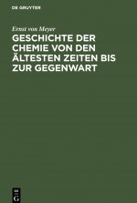 Geschichte Der Chemie Von Den AEltesten Zeiten Bis Zur Gegenwart
