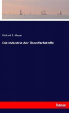Die Industrie der Theerfarbstoffe