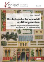 Das historische Kartonmodell als Bildungsmedium