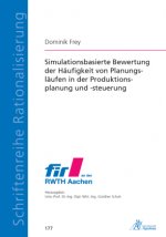 Simulationsbasierte Bewertung der Häufigkeit von Planungsläufen in der Produktionsplanung und -steuerung