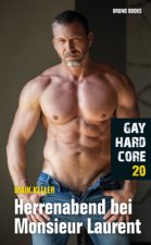 Gay Hardcore 20: Herrenabend bei Monsieur Laurent