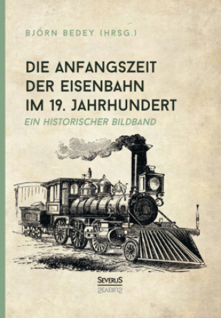 Anfangszeit der Eisenbahn im 19. Jahrhundert