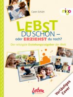 Lebst du schon oder erziehst du noch?