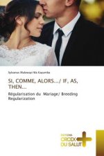 Si, Comme, Alors.../ If, As, Then...