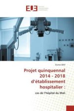 Projet quinquennal 2014 - 2018 d'etablissement hospitalier