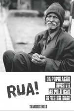 RUA! Da populaç?o invisível ?s políticas de visibilidade.