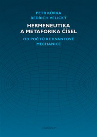 Hermeneutika a metaforika čísel - Od počtů ke kvantové mechanice