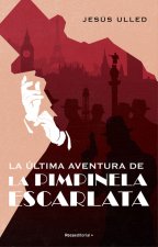 La Última Aventura de Pimpinela Escarlata/ The Last Adventure of Scarlet Pimpinel