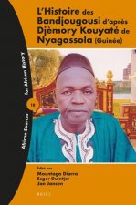 L'Histoire Des Bandjougousi d'Apr?s Dj?mory Kouyaté de Nyagassola (Guinée)