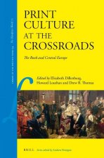 Print Culture at the Crossroads: The Book and Central Europe