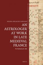 An Astrologer at Work in Late Medieval France: The Notebooks of S. Belle