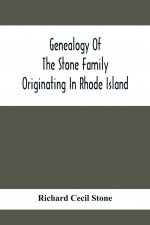 Genealogy Of The Stone Family Originating In Rhode Island