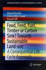 Food, Feed, Fuel, Timber or Carbon Sink? Towards Sustainable Land Use
