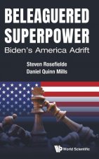Beleaguered Superpower: Biden's America Adrift