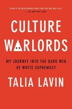 Culture Warlords : My Journey Into the Dark Web of White Supremacy