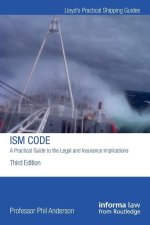 ISM Code: A Practical Guide to the Legal and Insurance Implications