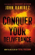 Conquer Your Deliverance