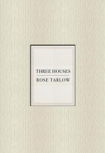 Rose Tarlow: Three Houses