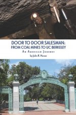 Door to Door Salesman: FROM COAL MINES TO UC BERKELEY: An American Journey