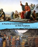Practical Commentary On Holy Scripture (New Testament)