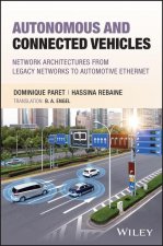 Autonomous & Connected Vehicles: Network Architect ures from Legacy Networks to Automotive Ethernet