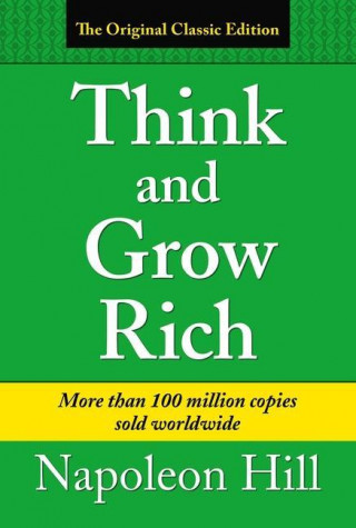 Think and Grow Rich: Classic Edition