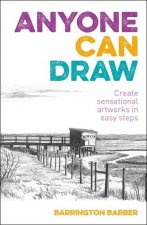 Anyone Can Draw: Create Sensational Artworks in Easy Steps