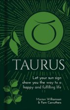 Taurus: Let Your Sun Sign Show You the Way to a Happy and Fulfilling Life