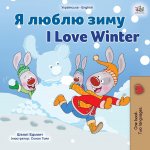 I Love Winter (Ukrainian English Bilingual Children's Book)
