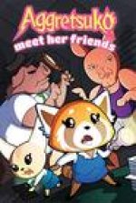 Aggretsuko Meet Her Friends