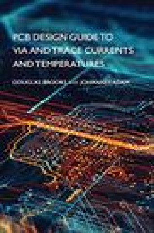 PCB Design Guide to Via and Trace Currents and Temperatures