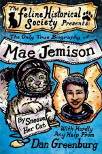 Only True Biography of Mae Jemison, By Sneeze, Her Cat