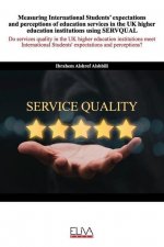 Measuring International Students' expectations and perceptions of education services in the UK higher education institutions using SERVQUAL
