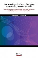 Pharmacological Effects of Zingiber Officinale Extract in Rodents: Cytoprotective Effect of Zingiber Officinale Extract On Alcohol Induced Gastric Les