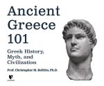 Ancient Greece 101: Greek History, Myth, and Civilization