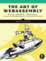 The Art of Webassembly: Build Secure, Portable, High-Performance Applications