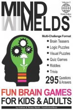 295 Fun Brain Teasers, Logic/Visual Puzzles, Trivia Questions, Quiz Games and Riddles: MindMelds Volume 2, World Edition - Fun Diversions for Your Men