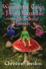 wonderful tales of pixie Bramble and his woodland friends