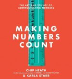 Making Numbers Count: The Art and Science of Communicating Numbers