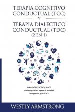 Terapia cognitivo-conductual (TCC) y terapia dialectico-conductual (TDC) 2 en 1