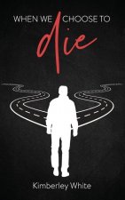 When We Choose to Die