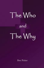 Who and The Why