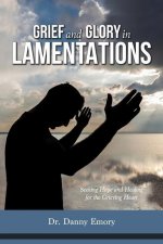 Grief and Glory in Lamentations