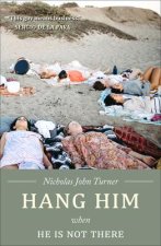 Hang Him When He is Not There